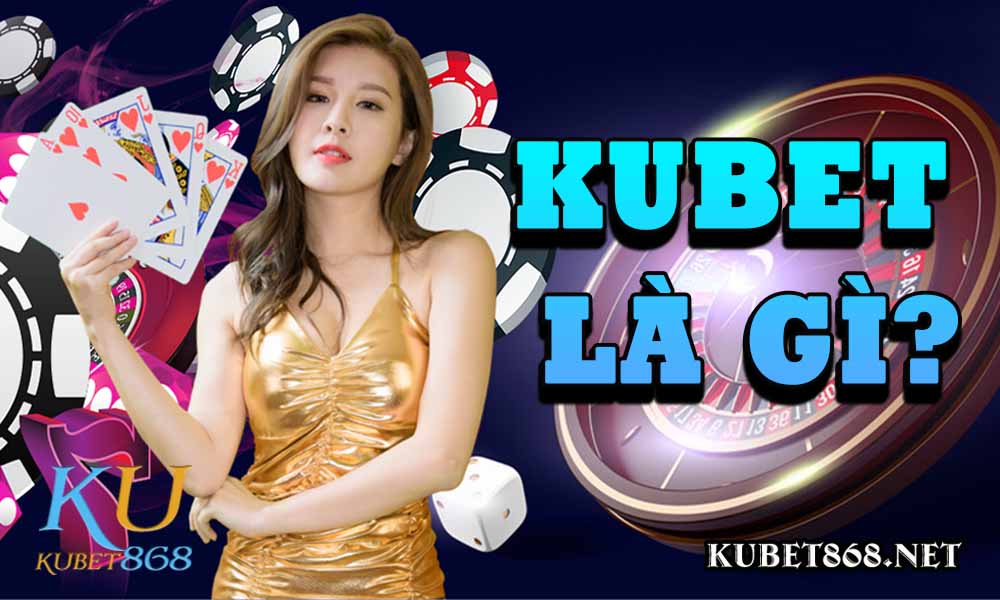 kubet và ku casino