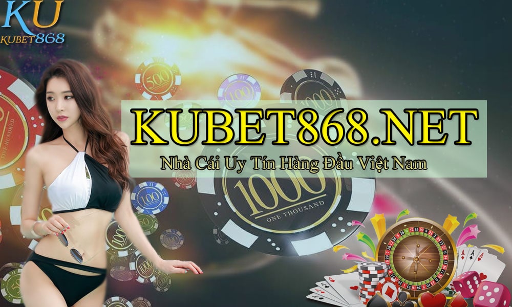 nhà cái kubet và ku casino