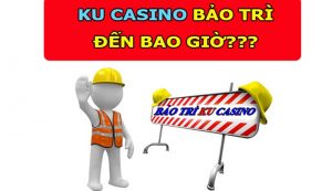 kubet777 và ku casino bảo trì