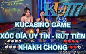 xóc đĩa Kubet777 tại sảnh KU777 Casino